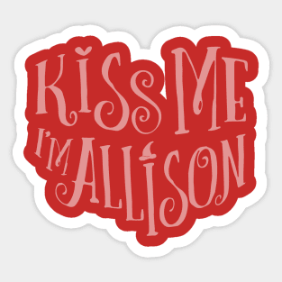 Kiss me, I'm Allison! Sticker